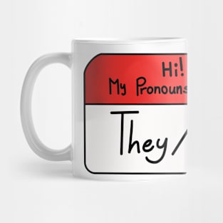 Hi my pronouns are - they he Mug